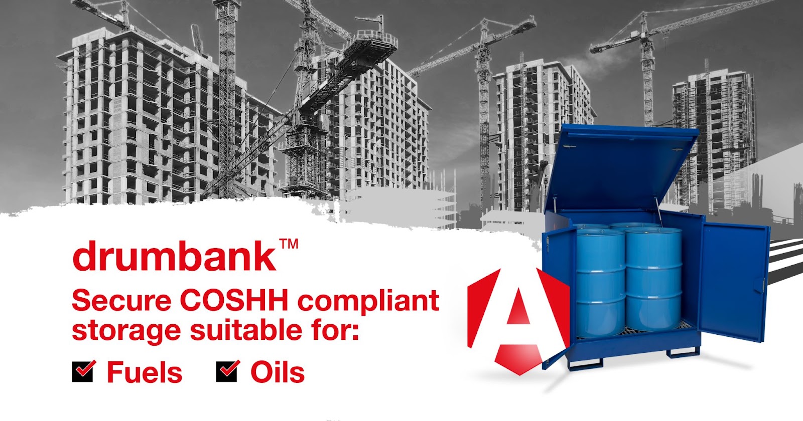 An edited image which has buildings in the process of being constructed and cranes surrounding them, and the main focus of the image is writing saying "drumbank, secure COSHH compliant storage suitable for:" and there is a ticked box with the word Fuels next to it and the same for the word oils, there is also an image of an open blue drumbank with 4 blue barrels in there and an armorgard logo next to that image